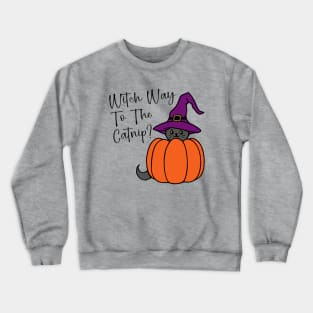 Witch Way to the Catnip? Crewneck Sweatshirt